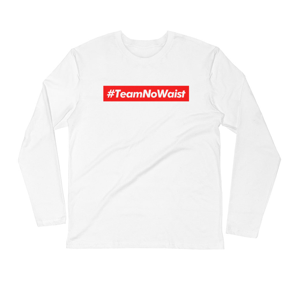 #TeamNoWaist, Fitted Long Sleeve